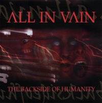 All In Vain : The Backside of Humanity